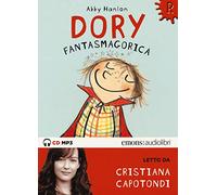 Dory fantasmagorica letto da Cristiana Capotondi. Audiolibro. CD Audio formato MP3. Ediz. integrale