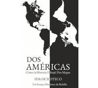 Dos Américas: Cómo la Historia Dibujó Dos Mapas