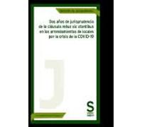 Dos anos de jurisprudencia de la clausula rebus sic stantibus en los arrendamientos de locales por la crisis de la COVID-19