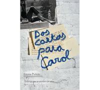 DOS CARTAS PARA CAROL: Historias que se escribieron solas