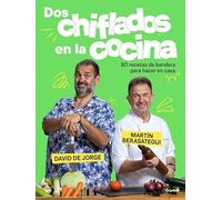 Dos chiflados en la cocina: 80 recetas de bandera para hacer en casa