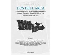 Dos dell’Arca. Quattro millenni tra archeologia e arte rupestre in Valle Camonica (Sito UNESCO n. 94). Scavi e ricerche 2016/2023