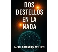 DOS DESTELLOS EN LA NADA