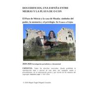 DOS EDIFICIOS, UNA ESPAÑA: El Pazo de Meirás y la casa de Moaña: símbolos del poder, la memoria y el privilegio. De Franco a Feijóo