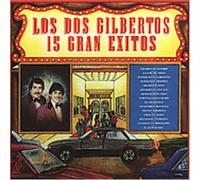 Dos Gilbertos - 15 Grandes Exitos