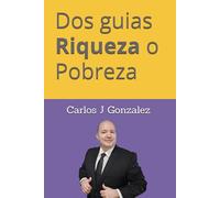 Dos guias Riqueza o Pobreza