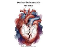 Dos heridas intentando ser amor: Cuando amar no es suficiente