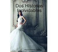 Dos Historias Inolvidables