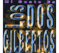 Dos Los Gilbertos - Mi Gusto Es