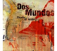 Dos Mundos - Desde El Norte
