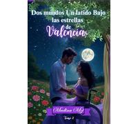 Dos mundos, Un latido bajo las estrellas de Valencia: 2