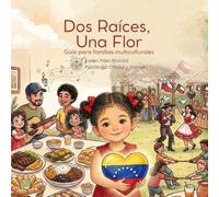 Dos Raíces, Una Flor: Guía para familias multiculturales.