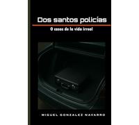 Dos santos policías: o casos de la vida irreal