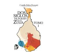 Dos siglos de poesia en el Zulia