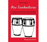 Dos tumbadoras. A journey in the wonderful world of percussion. Un viaggio nel favoloso mondo delle percussioni