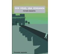 Dos vidas, una venganza: Futuro incierto