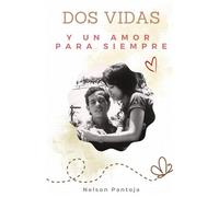 Dos vidas y un amor para siempre