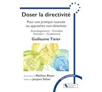 Doser la directivité: Pour une pratique nuancée des approches non-directives. Accompagnement - Formation - Animation - Encadrement