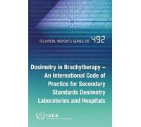 Dosimetry in Brachytherapy (Tascabile) TECHNICAL REPORTS SERIES