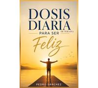 Dosis Diaria de Terapia Para Ser Feliz: Dodis Diaria de Terapia Para Volver A Ti