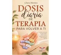 Dosis diaria de terapia para volver a ti