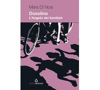 Dosolina. L'Angelo dei bambini