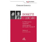 Dossetti e Lercaro. La Chiesa povera e dei poveri nella prospettiva del Concilio Vaticano II
