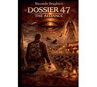Dossier 47 The Alliance: The Thriller about the Hidden Power that Rules the World