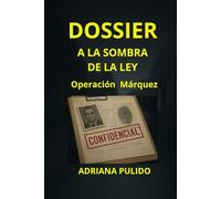 DOSSIER A LA SOMBRA DEL A LEY:: Operación Márquez