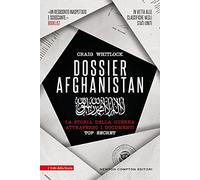 Dossier Afghanistan. La storia della guerra attraverso i documenti top secret