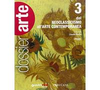Dossier arte. Per le Scuole superiori. Con e-book. Con espansione online. Dal Neoclassicismo all'arte contemporanea (Vol. 3)