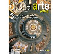Dossier arte plus. Per le Scuole superiori. Con e-book. Con espansione online (Vol. 3)