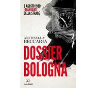 Dossier Bologna. 2 agosto 1980: i mandanti della strage
