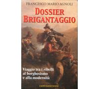 Dossier brigantaggio. Viaggio tra i ribelli al borghesismo e alla modernità