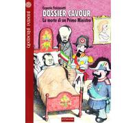 Dossier Cavour. La morte di un primo ministro