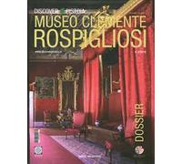 Dossier discover Pistoia. Museo Clemente Rospigliosi Ripa del Sale. Ediz. italiana e inglese
