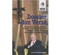Dossier don Verzé. Opere, miracoli, maneggi e scandali di un prete manager col dio denaro