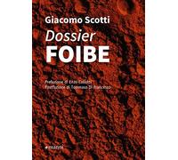 Dossier foibe [Paperback] Scotti, Giacomo; Di Francesco, Tommaso and Collotti, E