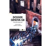 Dossier Genova G8. I fatti della scuola Diaz - Bardi Gloria, Gamberini Gabriele