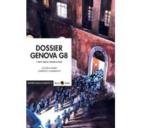 DOSSIER GENOVA G8 - MISTERI - Bardi Gloria Gamberini Gabriele - 2021