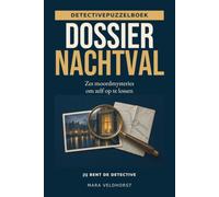 Dossier Nachtval: Zes moordmysteries om zelf op te lossen