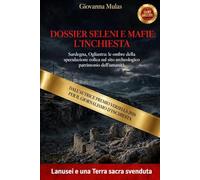 DOSSIER SELENI E MAFIE: L'INCHIESTA: Sardegna, Ogliastra: le ombre della speculazione eolica sul sito archeologico patrimonio dell'umanità