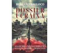 Dossier Ucraina: Anatomia di un conflitto