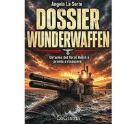 Dossier Wunderwaffen. Un'arma del Terzo Reich è pronta a rinascere