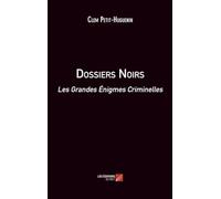 Dossiers Noirs: Les Grandes Énigmes Criminelles