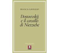 Dostoevskij e il cavallo di Nietzsche