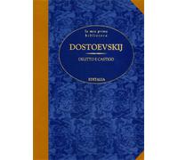 Dostoevskij, Fëdor Michajlovic. - Delitto e castigo.