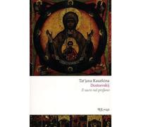 Dostoevskij. Il sacro nel profano
