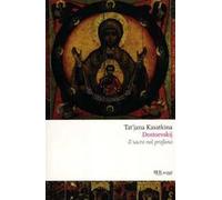 Dostoevskij. Il sacro nel profano