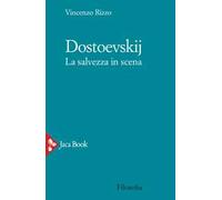 Dostoevskij. La salvezza in scena